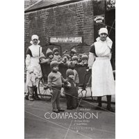 Black and white poster titled "Compassion" featuring nurses and children in winter clothing outside a brick building.
