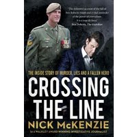 "Book titled 'Crossing the Line' by Nick McKenzie, featuring a soldier and a man in a suit on the cover."