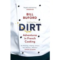 "Dirt: Adventures in French Cooking book by Bill Buford, white cover with chef's jacket design and blue text"