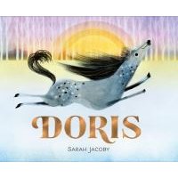 Children's book "Doris" by Sarah Jacoby, featuring a whimsical horse leaping against a sunrise backdrop.