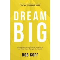 Yellow "Dream Big" book by Bob Goff with bold white title and subtitle on purpose and action.