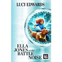"Ella Jones Vs the Battle Noise book cover with girl and dog in storm, vibrant blue and white design"