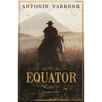 "Equator book cover featuring a cowboy on horseback with a mountain backdrop, by Antonin Varenne"