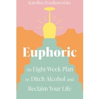 "Euphoric book with pastel pink, orange, and green cover, featuring a lightbulb and text about an eight-week alcohol-free plan"