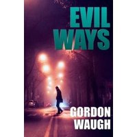 Book cover for "Evil Ways" by Gordon Waugh, featuring a silhouette of a person on a foggy, lamp-lit street.