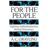 "For the People" book by A.C. Grayling, white cover with blue and black silhouette design, subtitle about democracy.