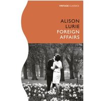 "Vintage Classics edition of 'Foreign Affairs' by Alison Lurie, features a black and white couple in a garden on the cover"