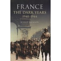 Book cover titled "France: The Dark Years 1940-1944" by Julian Jackson, featuring soldiers marching near the Arc de Triomphe.