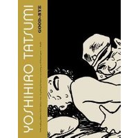 Graphic novel "Good-Bye" by Yoshihiro Tatsumi, featuring a black and white illustration of two people on the cover.