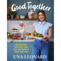 Cookbook "Good Together" by Una Leonard, featuring a woman holding a platter, with cakes and pastries on a counter.