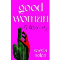 "Pink book cover 'Good Woman' by Savala Nolan, features a green cactus and red hand illustration."