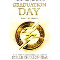 "Graduation Day book cover with gold text and circular emblem, part of The Testing series by Joelle Charbonneau"