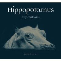 Hippopotamus book by Edgar Williams, featuring a close-up of a hippo's head on a dark blue cover.