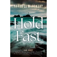 "Hold Fast book cover with stormy sea, rocky shore, lighthouse, and author Sarah Le Marchand's name at the top"