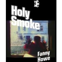 "Book cover 'Holy Smoke' by Fanny Howe, features silhouette of person at window with bold white text."