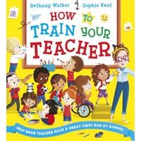 Children's book "How to Train Your Teacher" with colorful illustrations of kids and a teacher on a yellow cover.