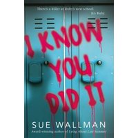 Blue locker-themed book cover with red graffiti text "I Know You Did It" by Sue Wallman.