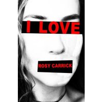 Black and white book cover titled "I Love" in red text, featuring a woman's face with text bars over eyes and mouth.