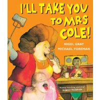 Children's book "I'll Take You to Mrs Cole" with vibrant cover art of a woman and children in a lively scene.