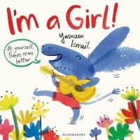 Children's book "I'm a Girl!" with a blue animal playing a yellow guitar among colorful flowers.