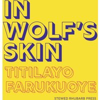 Yellow book cover with bold purple text "In Wolf's Skin" by Titilayo Faruqoye, Stewed Rhubarb Press.