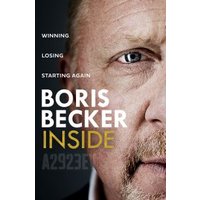 Book cover titled "Inside" by Boris Becker, featuring a close-up of a man's face with text "Winning, Losing, Starting Again".