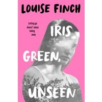 Pink book cover "Iris Green, Unseen" with a woman's face and tree silhouette, by Louise Finch.