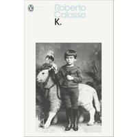 Book cover of "K." by Roberto Calasso featuring a vintage photo of a boy with a toy horse.