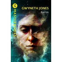 "SF Masterworks book 'Kairos' by Gwyneth Jones, cover with a cosmic face blending into a starry background"