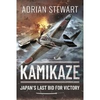 "Kamikaze book by Adrian Stewart, featuring a WWII plane in flight with explosions in the background."
