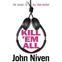 "Kill 'Em All" book cover with black headphones shaped like a noose, bold pink title, by John Niven.
