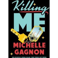"Killing Me" book by Michelle Gagnon, black cover with bold turquoise and red text, palm tree and motel sign graphics.