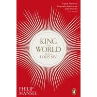 Red book cover titled "King of the World" with sunburst design and author Philip Mansel's name.
