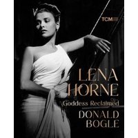 Black and white book cover of "Lena Horne: Goddess Reclaimed" by Donald Bogle, featuring Lena in a white dress.