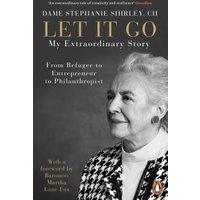 "Let It Go book by Dame Stephanie Shirley, featuring a black-and-white portrait of the author on the cover."