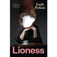Book cover "Lioness" by Emily Perkins, features a headless figure with a lion's head above, holding a teacup.