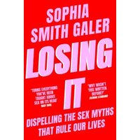 "Losing It" book by Sophia Smith Galer, red cover with bold white and pink text, quotes from Mary Beard and Johann Hari.