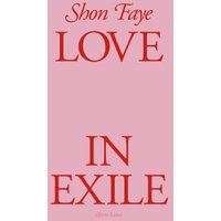 Pink book cover titled "Love in Exile" by Shon Faye, featuring bold red text.