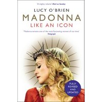 "Book titled 'Madonna: Like an Icon' by Lucy O'Brien, featuring Madonna with a crown of thorns on the cover."