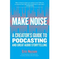Blue book cover titled "Make Noise: A Creator's Guide to Podcasting" by Eric Nuzum, with white and orange text.