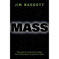 Black book cover titled "Mass" by Jim Baggott, featuring glowing white text and subtitle about understanding matter.