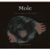 "Dark cover book titled 'Mole' with illustration of a mole, pink paws extended, by Steve Gronert Ellerhoff."