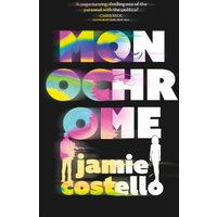 "Black book cover with 'Monochrome' in colorful letters, silhouettes of a man and woman, author name Jamie Costello"