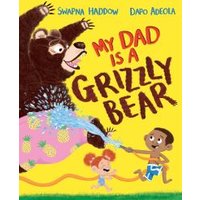 Children's book "My Dad Is a Grizzly Bear" with a bear, kids, and water hose on a bright yellow cover.