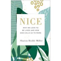 Book titled "Nice" by Sharon Hodde Miller with abstract green and gold leaf design on white cover.