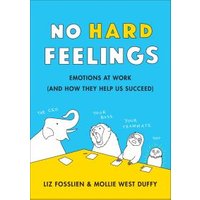 "No Hard Feelings book with blue cover, cartoon animals in suits, and yellow accents by Liz Fosslien and Mollie West Duffy"