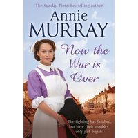 "Book cover of 'Now The War Is Over' by Pan Macmillan featuring a nurse in uniform against a village street backdrop"
