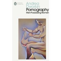 "Book cover of Andrea Dworkin's 'Pornography' featuring abstract art of a muscular figure holding a mask."