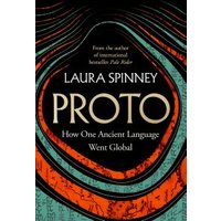 "Book titled 'Proto' by Laura Spinney, with abstract orange and teal cover design and subtitle 'How One Ancient Language Went Global'"