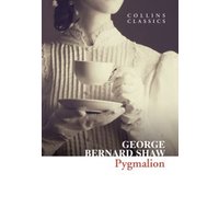 Collins Classics edition of "Pygmalion" by George Bernard Shaw, featuring a woman in vintage attire holding a teacup.